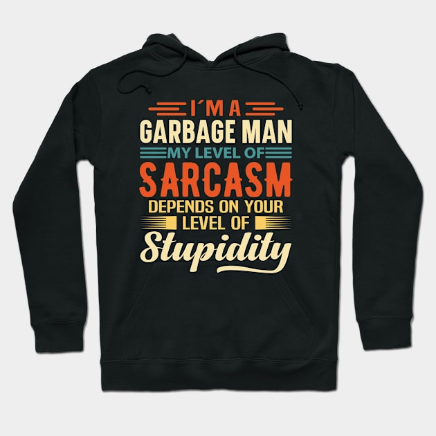 I'm A Garbage Man Hoodie by Stay Weird